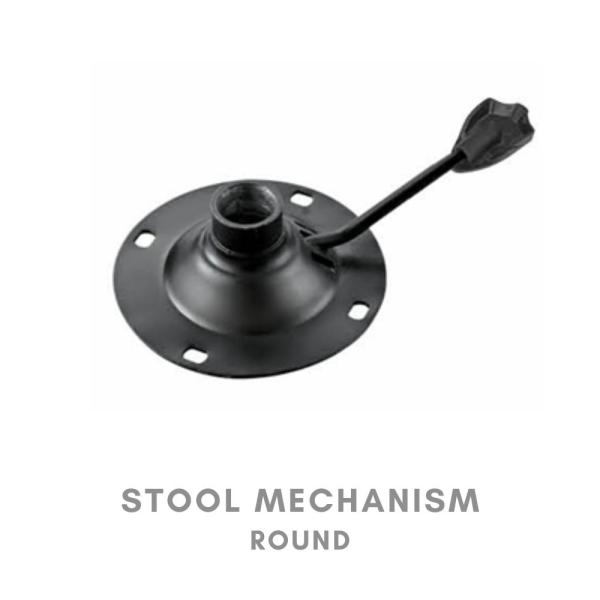 STOOL MECHANISM ROUND
